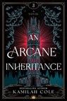 An Arcane Inheritance (Standard Edition) - Kamilah Cole - 9781464247729