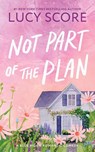 Not Part of the Plan - Lucy Score - 9781464249167