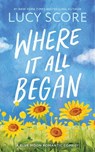 Where It All Began - Lucy Score - 9781464249198