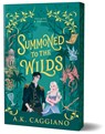 Summoned to the Wilds (Deluxe Edition) - A. K. Caggiano - 9781464250637