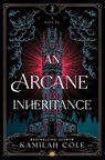 An Arcane Inheritance - Kamilah Cole - 9781464251030