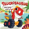 Truckosaurus - Karen Shapiro - 9781464251641