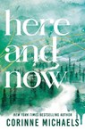 Here and Now - Corinne Michaels - 9781464255144