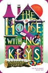 The House with No Keys - Lindsay Currie - 9781464255274