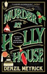 Murder at Holly House - Denzil Meyrick - 9781464257872