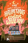 The Most Unusual Haunting of Edgar Lovejoy - Roan Parrish - 9781464258008