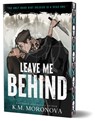 Leave Me Behind (Deluxe Edition) - K.M. Moronova - 9781464260100
