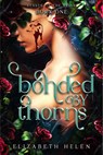 Bonded by Thorns (Deluxe Edition) - Elizabeth Helen - 9781464261770