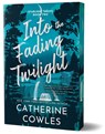 Into the Fading Twilight (Deluxe Edition) - Catherine Cowles - 9781464264603