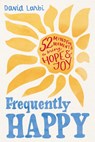 Frequently Happy: 52 Mindful Moments to Bring Hope and Joy - David Larbi - 9781464264726