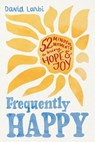 Frequently Happy: 52 Mindful Moments to Bring Hope and Joy - David Larbi - 9781464264726