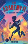 The Academy II: The Journey Continues - T. Z. Layton - 9781464267130