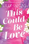 This Could Be Love - Lilly Lucas - 9781464282256