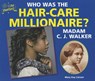 Who Was the Hair-Care Millionaire? Madam C.J. Walker - Mary Kay Carson - 9781464401336