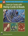 Learn to Create with Hemp, Cord, & Beads - Leisure Arts - 9781464711220