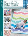 Bundle Up Baby Quilts: 10 Cozy Quilt Designs to Wrap Your Little One in Love - Leisure Arts - 9781464791116