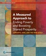 A Measured Approach to Ending Poverty and Boosting Shared Prosperity - World Bank - 9781464803611