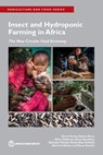 Insect and Hydroponic Farming in Africa - Dorte Verner ; Nanna Roos ; Afton Halloran ; Glenn Surabian - 9781464817663