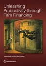 Unleashing Productivity Through Firm Financing: Evidence and Policies to Close the Finance Productivity Divide - The World Bank - 9781464819391