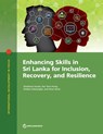 Enhancing Skills in Sri Lanka for Inclusion, Recovery, and Resilience - Shobhana Sosale - 9781464820083