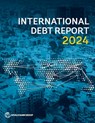 International Debt Report 2024 - World Bank - 9781464821486