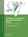 Transport Connectivity for Food Security in Africa - Charles Kunaka ; Megersa Abera Abate ; Theophile Bougna Lonla ; Kisanet Haile Molla - 9781464822315