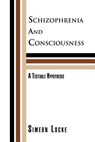 Schizophrenia and Consciousness - Simeon Locke - 9781465354716