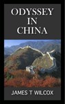 Odyssey in China - James Wilcox - 9781465717504