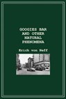 Googies Bar and Other Natural Phenomena - Erich von Neff - 9781465718068