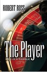 The Player: Life is a Gamble - Robert Ross - 9781465721785