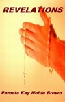 Revelations - Pamela Kay Noble Brown - 9781465733757