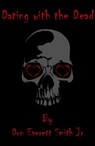 Dating with the Dead - Don Everett Smith - 9781465737366