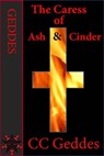 The Caress of Ash and Cinder - CC Geddes - 9781465802125