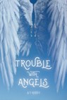 Trouble with Angels - S E Holmes - 9781465851499