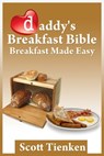 Daddy's Breakfast Bible - Scott Tienken - 9781465858009