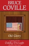 Old Glory - Bruce Coville - 9781465858122