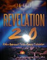 Revelation 2.0 A New Approach to the Coming Tribulation - J K Kelly - 9781465891402