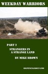 Weekday warriors Part 2 - Strangers in a strange land... - Mike Brown - 9781465933256