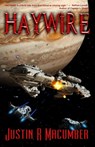 Haywire - Justin R. Macumber - 9781465976505