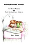 Boring Bedtime Stories - Dave Brown - 9781465983923