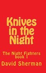 Knives in the Night - David Sherman - 9781465995261