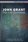 The Life Business - John Grant - 9781465998194