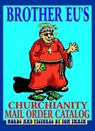 Brother Eu's Churchianity Mail Order Catalog - David Davis - 9781466001336