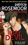 Lucky Devil (Dangerous Male 2) - Patricia Rosemoor - 9781466011847