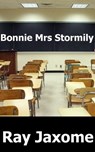 Bonnie Mrs Stormily. - Ray Jaxome - 9781466015838