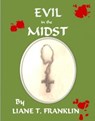 Evil in the Midst - Liane T. Franklin - 9781466085220