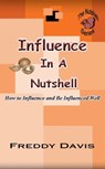 Influence in a Nutshell - Freddy Davis - 9781466093157