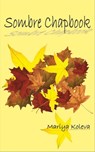 Sombre Chapbook - Mariya Koleva - 9781466129542