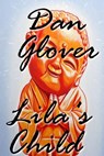 Lila's Child: An Inquiry Into Quality - Dan Glover - 9781466132849