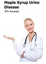 Maple Syrup Urine Disease - AN Ananda - 9781466135741